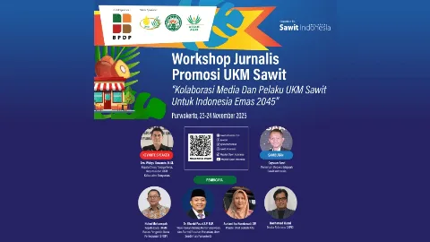 Workshop Jurnalis Promosi UKM Sawit: Kolaborasi Media dan Pelaku UKM Sawit untuk Indonesia Emas 2045