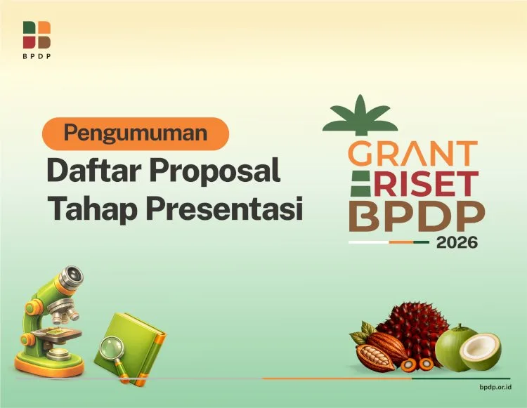BPDP Umumkan 112 Judul Proposal Lolos Tahap Seleksi Presentasi Program Grant Riset 2026