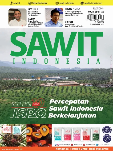 Majalah Sawit Indonesia Edisi 120 (15 Oktober - 15 September 2021)