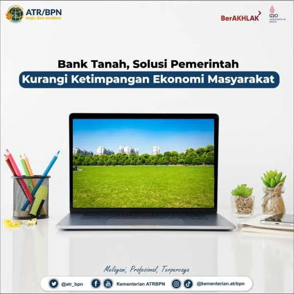 Bank Tanah, Solusi Pemerintah Kurangi Ketimpangan Ekonomi Masyarakat