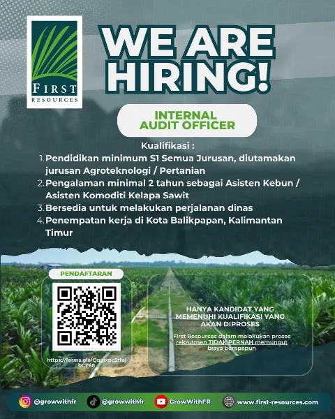 First Resources Cari Audit Internal Officer, Buruan Cek Kualifikasinya